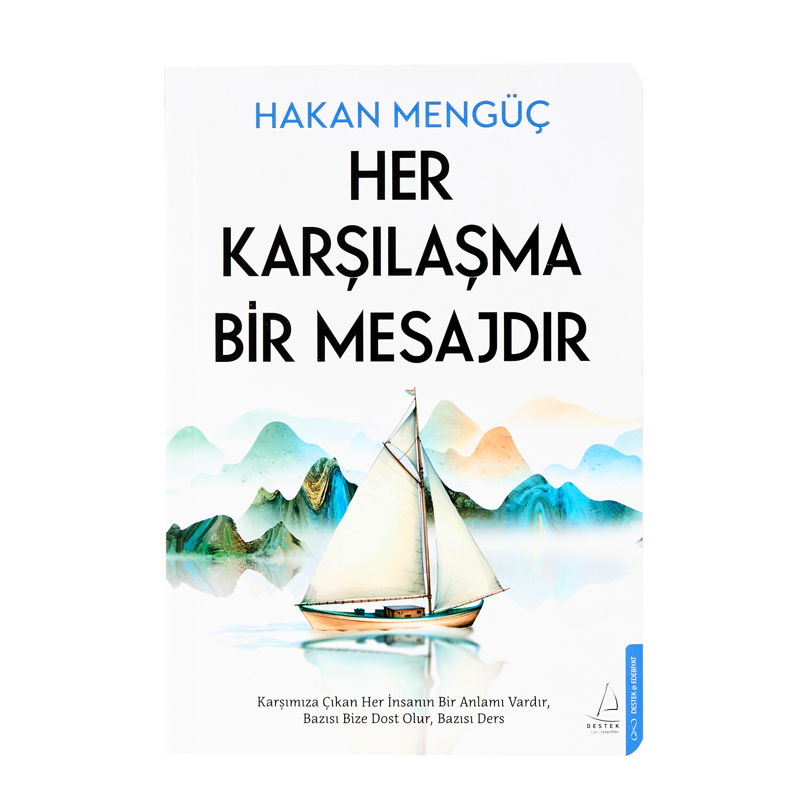Her Karşılaşma Bir Mesajdır