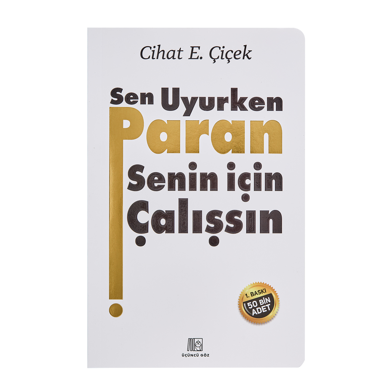 Sen Uyurken Paran Senin İçin Çalışsın